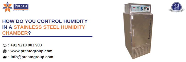 How do you control humidity in a stainless steel humidity chamber?